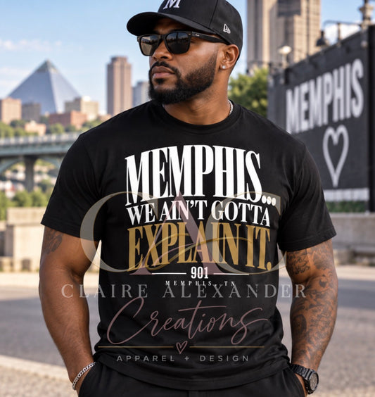 MEMPHIS… WE AIN’T GOTTA EXPLAIN IT.