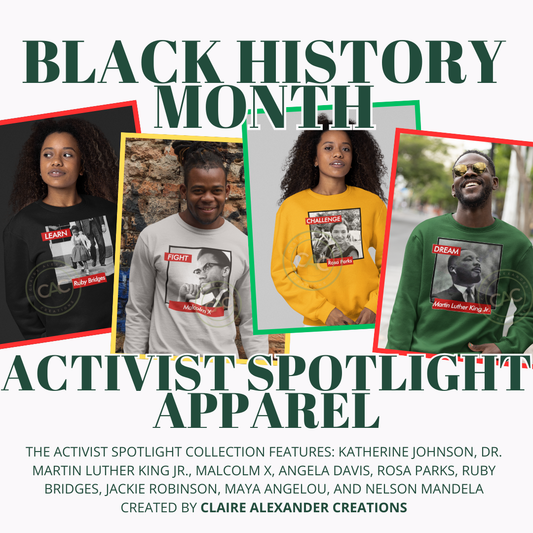 Activist Spotlight Apparel - Black History Month - Claire Alexander Creations
