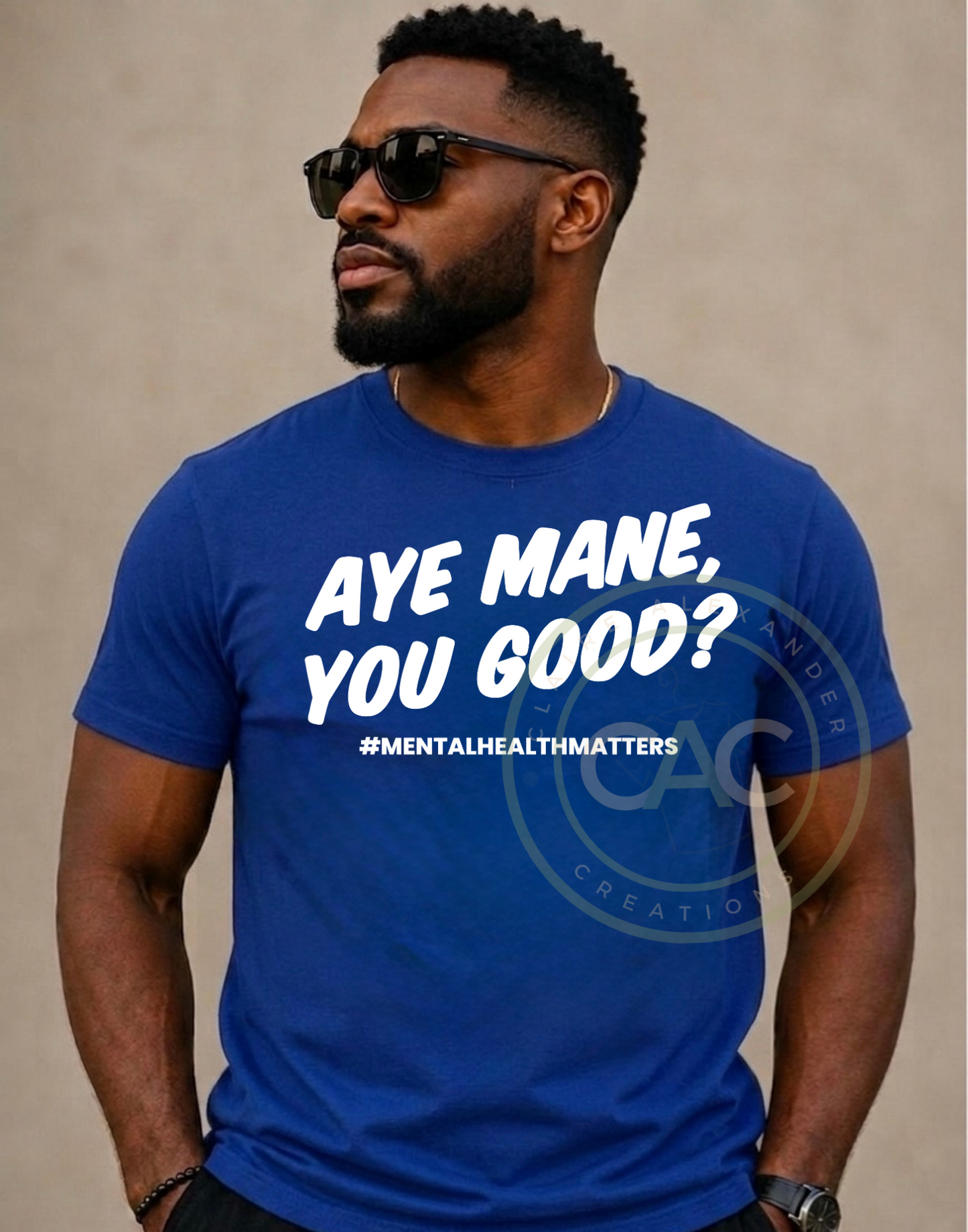 Aye Mane, You Good? Men's Health Awareness Month Tee | Claire Alexander Creations Official
